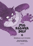 "Jeg regner selv 6 - multiplikasjon opp til 10-tabellen" av Anne-Lise Gjerdrum