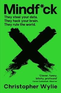 "Mindf*ck - inside Cambridge Analytica's plot to break the world" av Christopher Wylie