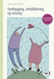 "Forebygging, rehabilitering og omsorg" av Hanne Tuntland