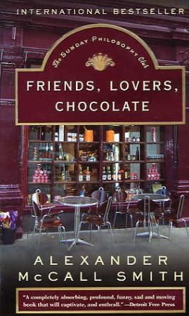 "Friends, lovers, chocolate - the sunday philosphy club" av Alexander McCall Smith