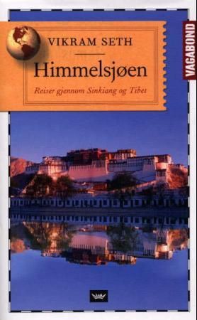 "Himmelsjøen - reiser gjennom Sinkiang og Tibet" av Vikram Seth