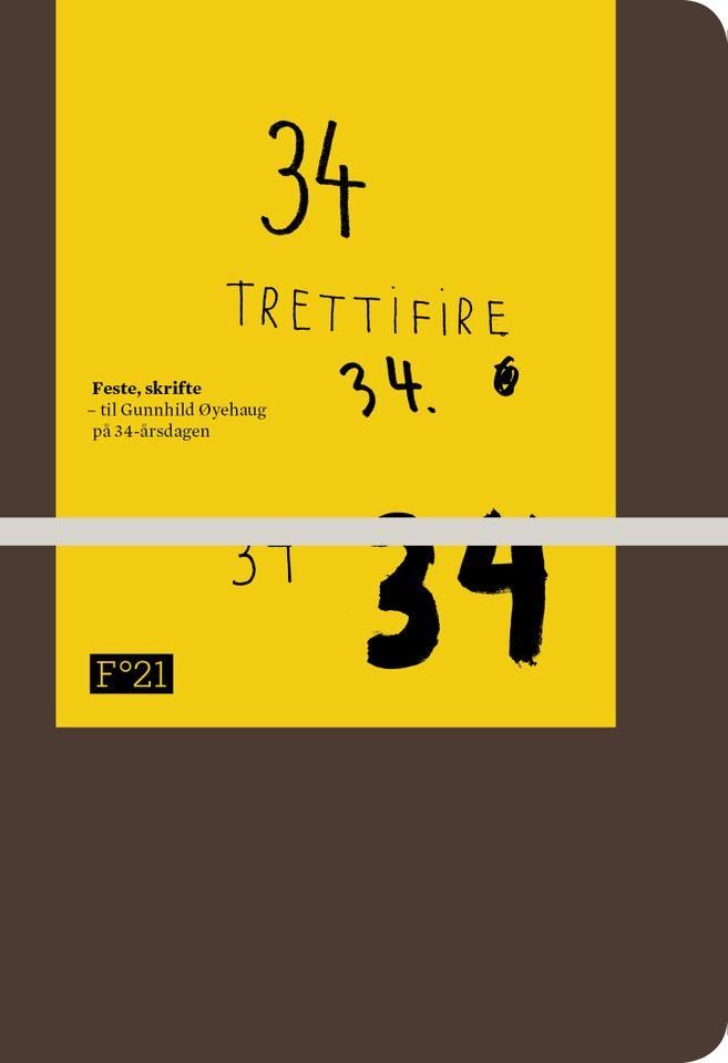 "Feste, skrifte - festskrift til Gunnhild Øyehaug på 34-årsdagen" av Olaug Nilssen