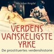 "Verdens vanskeligste yrke - de prostituertes verdenshistorie" av Nils Johan Ringdal