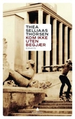 "Kom ikke uten begjær" av Thea Selliaas Thorsen