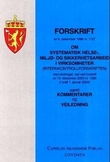 "Forskrift om systematisk helse-, miljø- og sikkerhetsarbeid i virksomheter (internkontrollforskriften) av 6. desember 1996 nr. 1127 - med endringer, sist ved forskrift av 28. januar 2005 nr. 51 (i kraft 1. februar 2005) : samt kommentarer og veiledning" av Norge