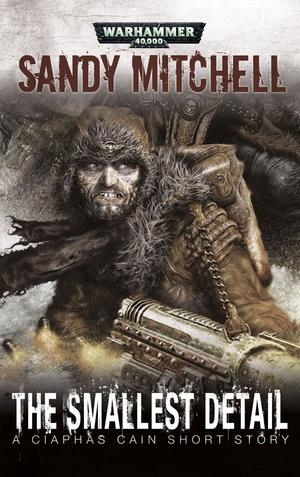 "The Smallest Detail - A Ciaphas Cain Short Story" av Sandy Mitchell