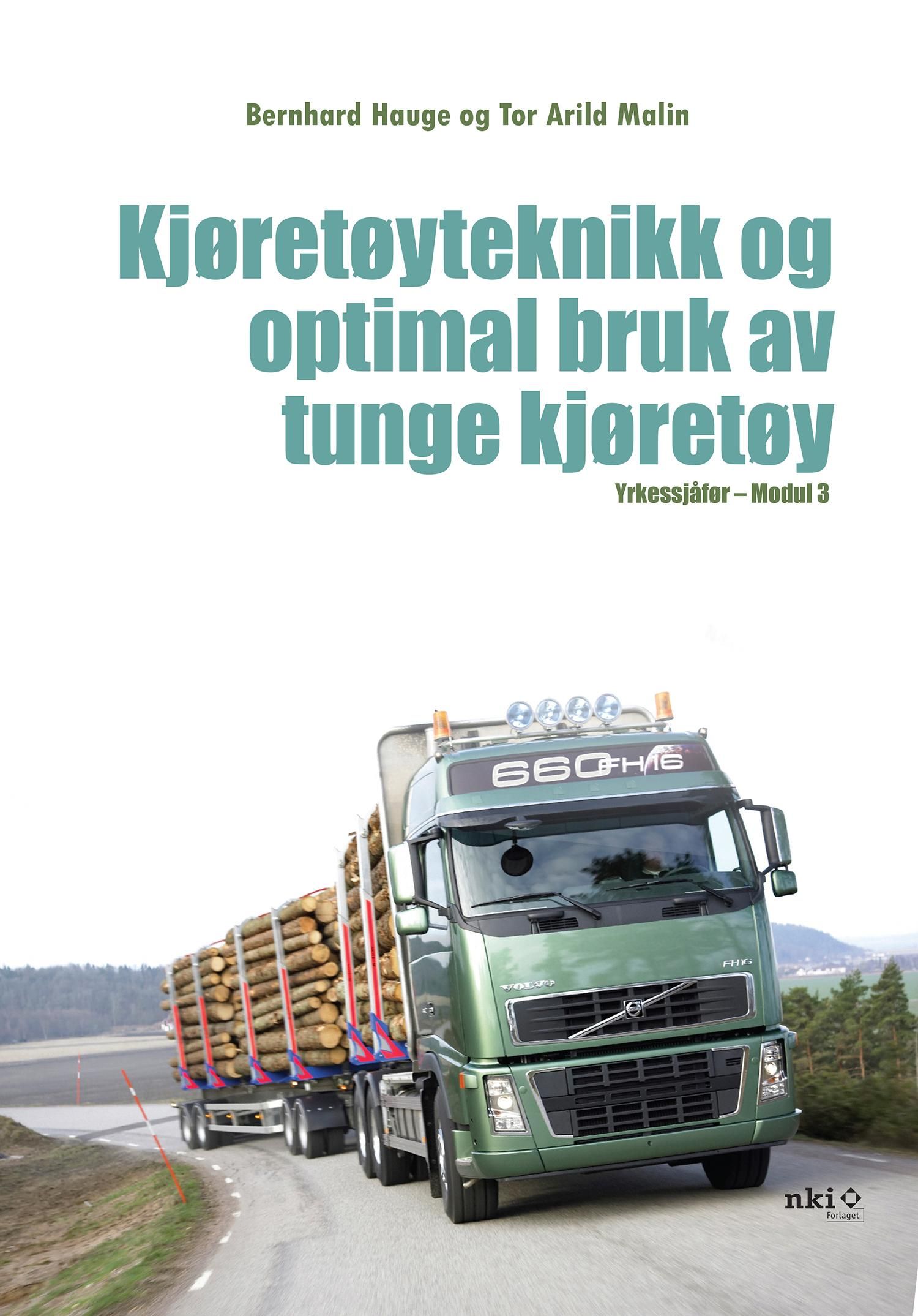 "Kjøretøyteknikk og optimal bruk av tunge kjøretøy - yrkessjåfør - modul 3" av Bernhard Hauge