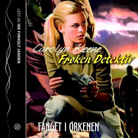 "Frøken Detektiv - fanget i ørkenen" av Carolyn Keene