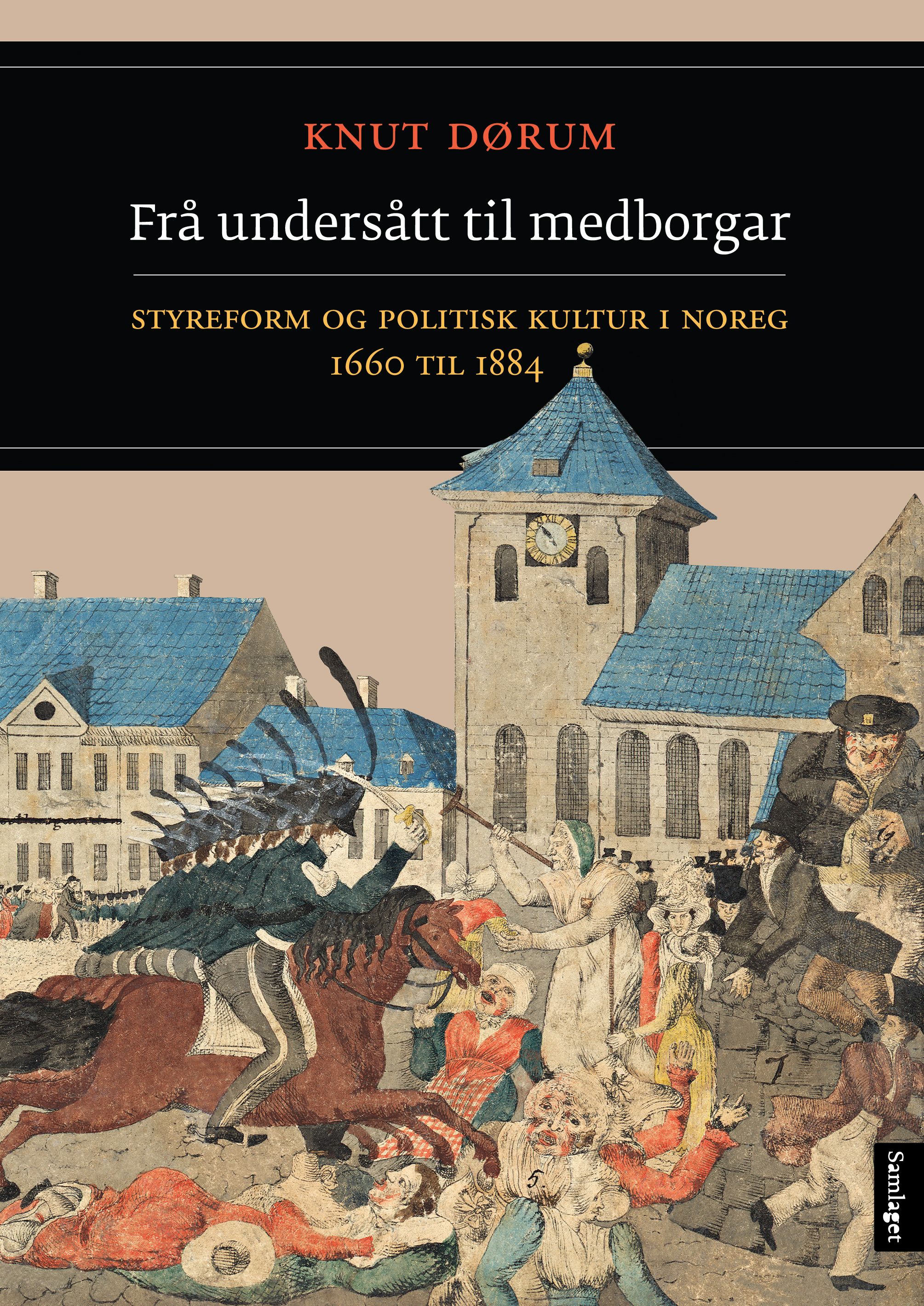 "Frå undersått til medborgar - styreform og politisk kultur i Noreg 1660 til 1884" av Knut Dørum
