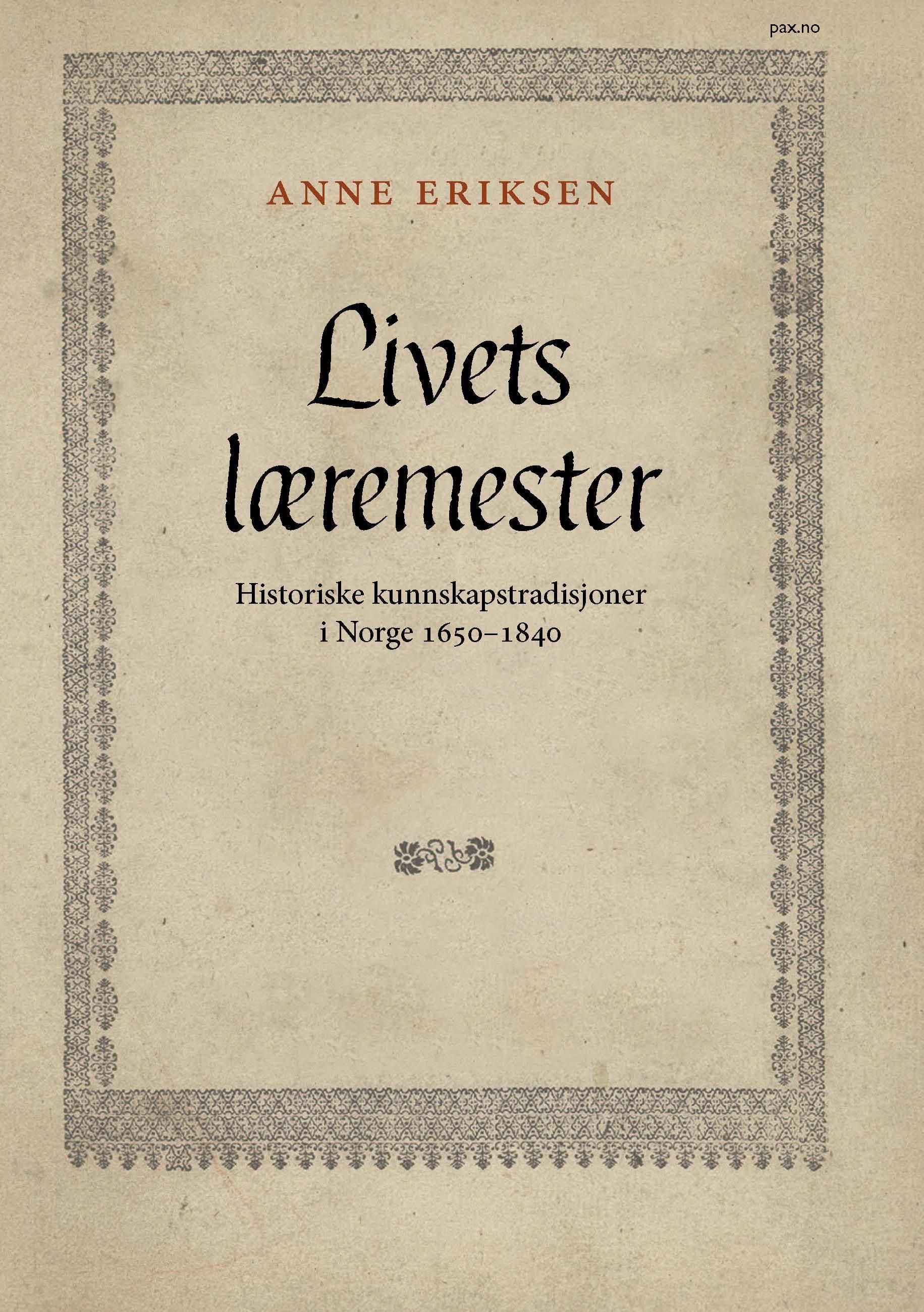 "Livets læremester - historiske kunnskapstradisjoner 1650-1840" av Anne Eriksen
