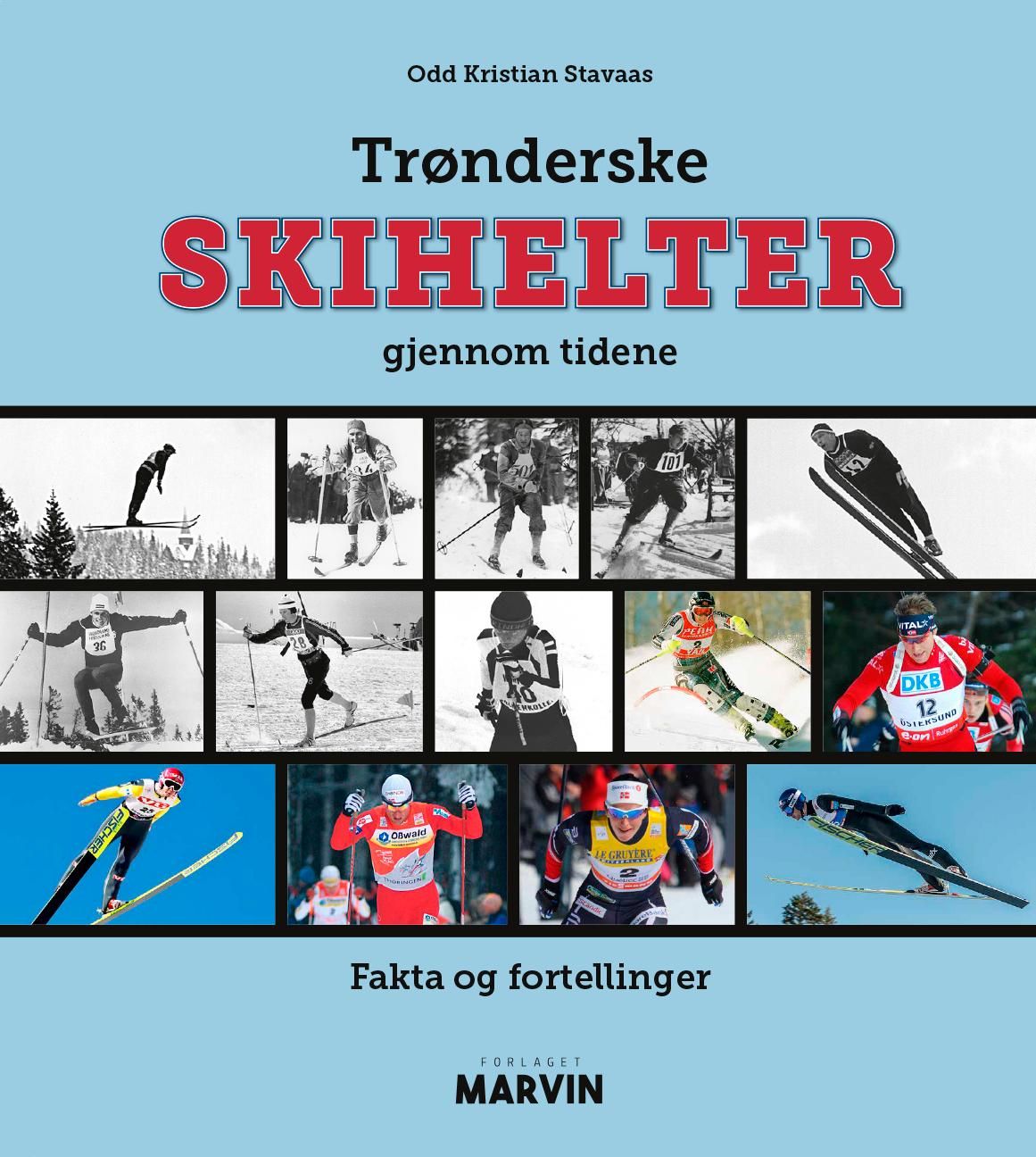 "Trønderske skihelter gjennom tidene - fakta og fortellinger" av Odd Kristian Stavaas
