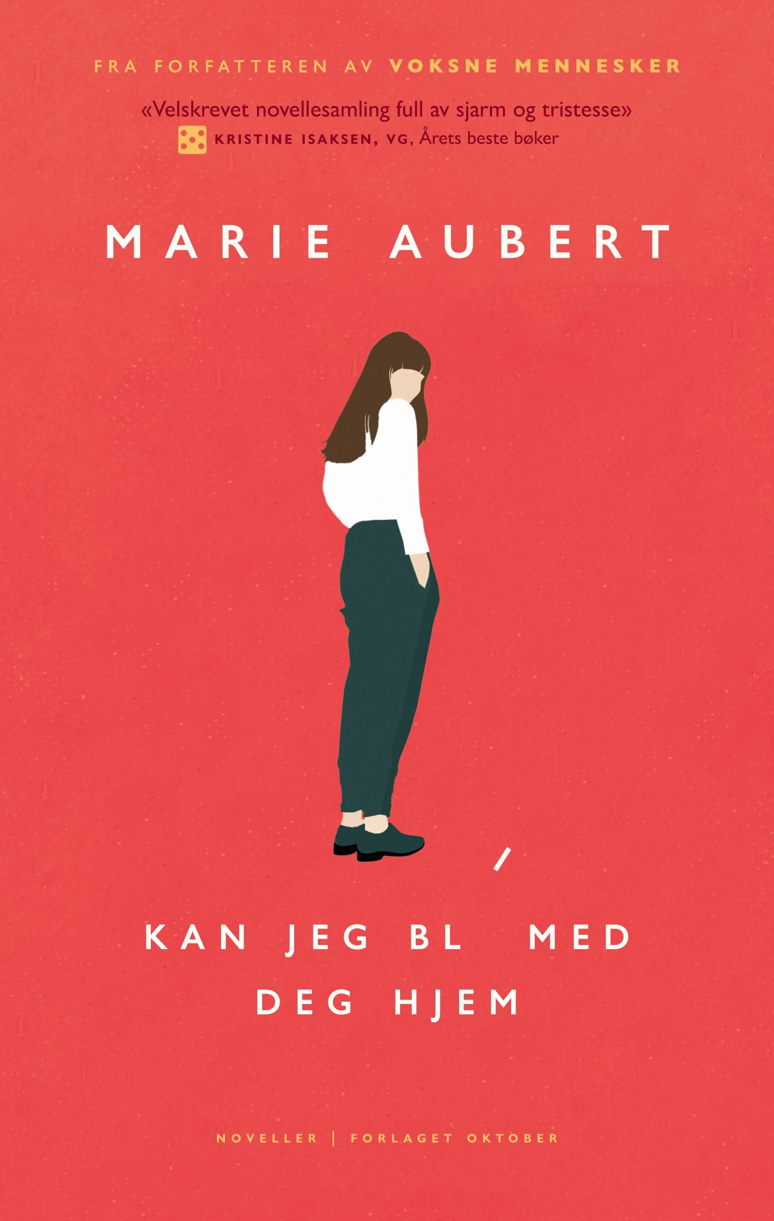"Kan jeg bli med deg hjem - noveller" av Marie Aubert