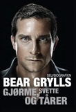 "Gjørme, svette og tårer" av Bear Grylls