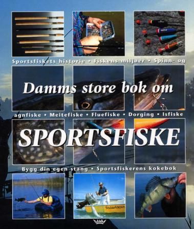 "Damms store bok om sportsfiske - sportsfiskets historie, fiskens miljøer, spinn- og agnfiske, meitefiske, fluefiske, dorging, isfiske, bygg din egen stang, sportsfiskerens kokebok" av Jens Ploug Hansen