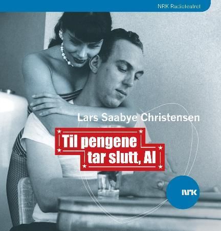 "Til pengene tar slutt, Al" av Lars Saabye Christensen