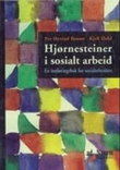 "Hjørnesteiner i sosialt arbeid - en innføringsbok for sosialarbeidere" av Per Øyvind Bastøe