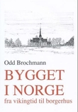 "Bygget i Norge - bind 1 : fra vikingetid til borgerhus : en arkitekturhistorisk beretning" av Odd Brochmann