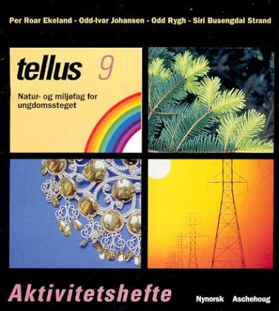 "Tellus 9 - aktivitetshefte : natur- og miljøfag for ungdomssteget" av Per Roar Ekeland