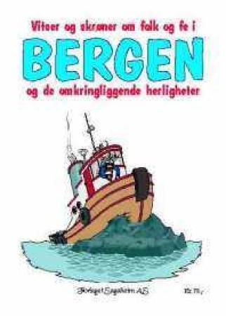 "Vitser og skrøner om folk og fe i Bergen og de omkringliggende herligheter" av Kjell Arne Larsen