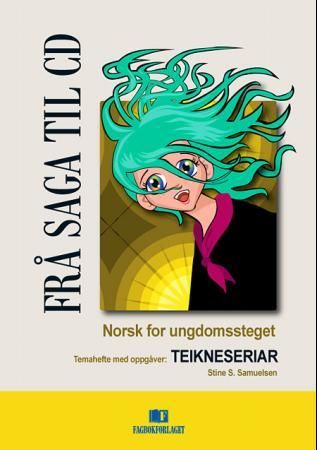 "Frå saga til CD 8A - temahefte med oppgåver: teikneseriar : norsk for ungdomssteget" av Marit Jensen