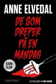 "De som dreper på en mandag" av Anne Elvedal