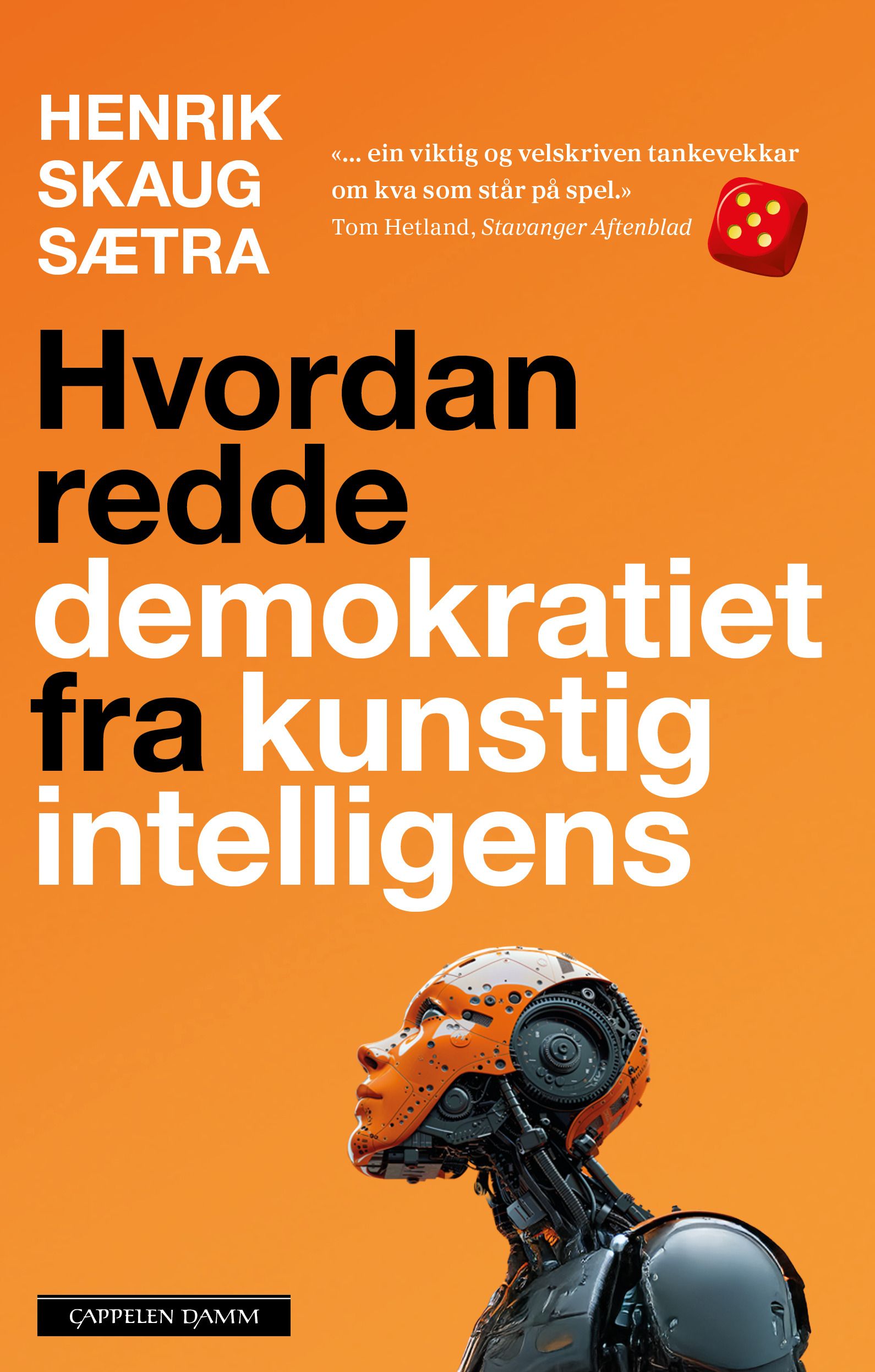 "Hvordan redde demokratiet fra kunstig intelligens" av Henrik Skaug Sætra