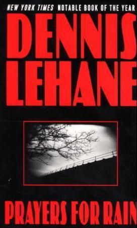 "Prayers for rain" av Dennis Lehane