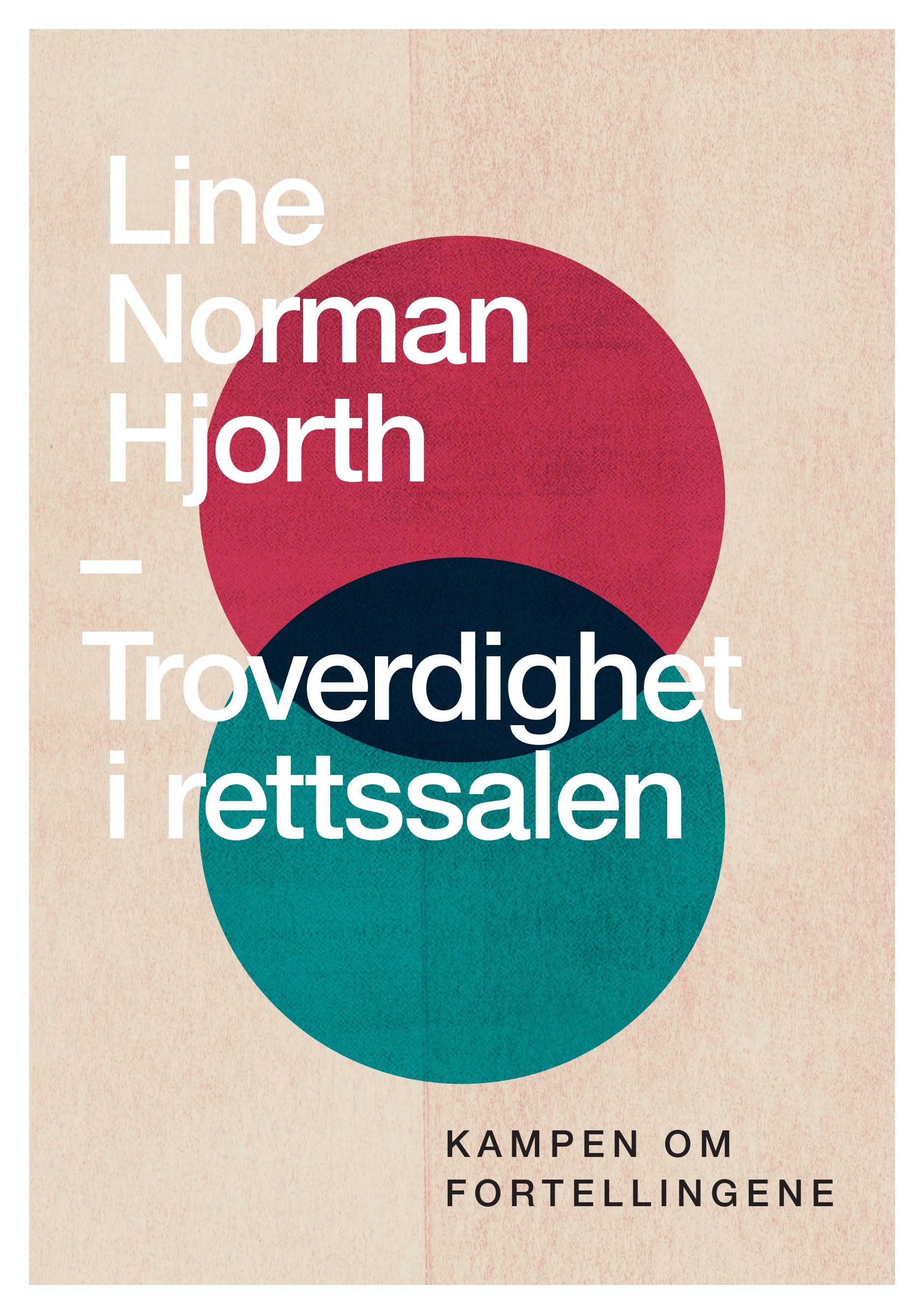 "Troverdighet i rettssalen - kampen om fortellingene" av Line Norman Hjorth