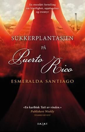 "Sukkerplantasjen på Puerto Rico" av Esmeralda Santiago