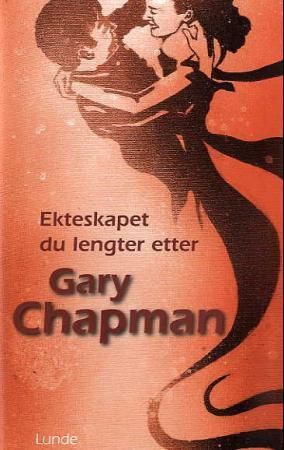 "Ekteskapet du lengter etter" av Gary Chapman