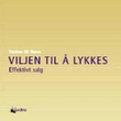 "Viljen til å lykkes - effektivt salg" av Steinar W. Næss