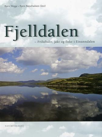 "Fjelldalen - friluftsliv, jakt og fiske i Einunndalen" av Bjørn Wegge