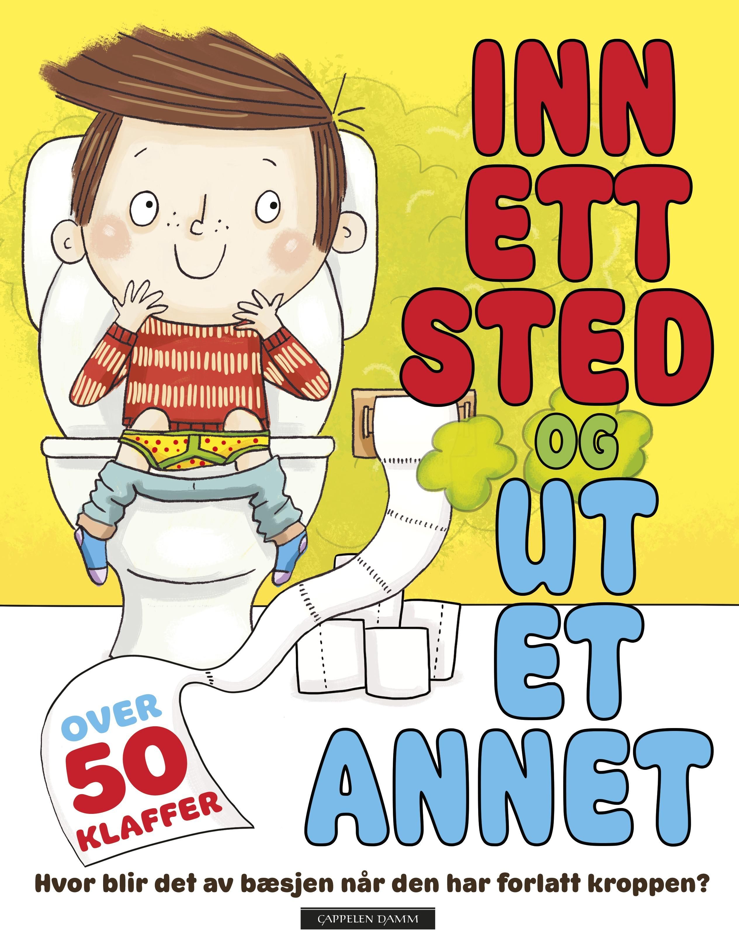 "Inn ett sted og ut et annet - hvor blir det av bæsjen når den har forlatt kroppen? : over 50 klaffer" av Mike Goldsmith