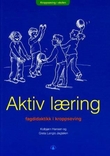 "Aktiv læring - fagdidaktikk i kroppsøving" av Kolbjørn Hansen