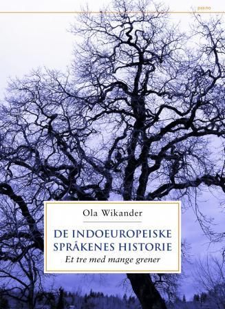 "De indoeuropeiske språkenes historie - et tre med mange grener" av Ola Wikander