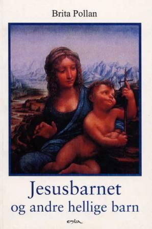 "Jesusbarnet og andre hellige barn" av Brita Pollan