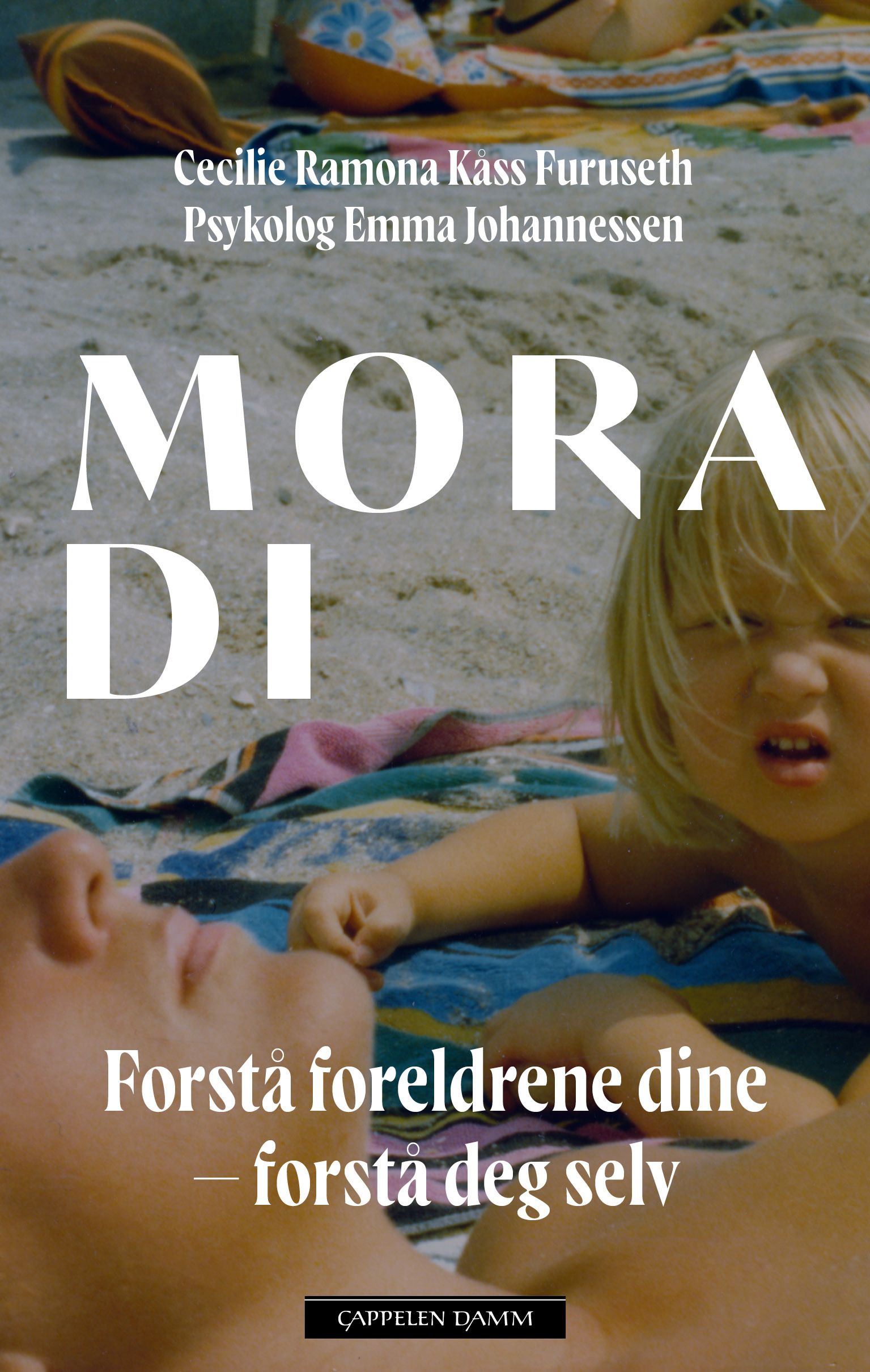 "Mora di - forstå foreldrene dine - forstå deg selv" av Emma Johannessen