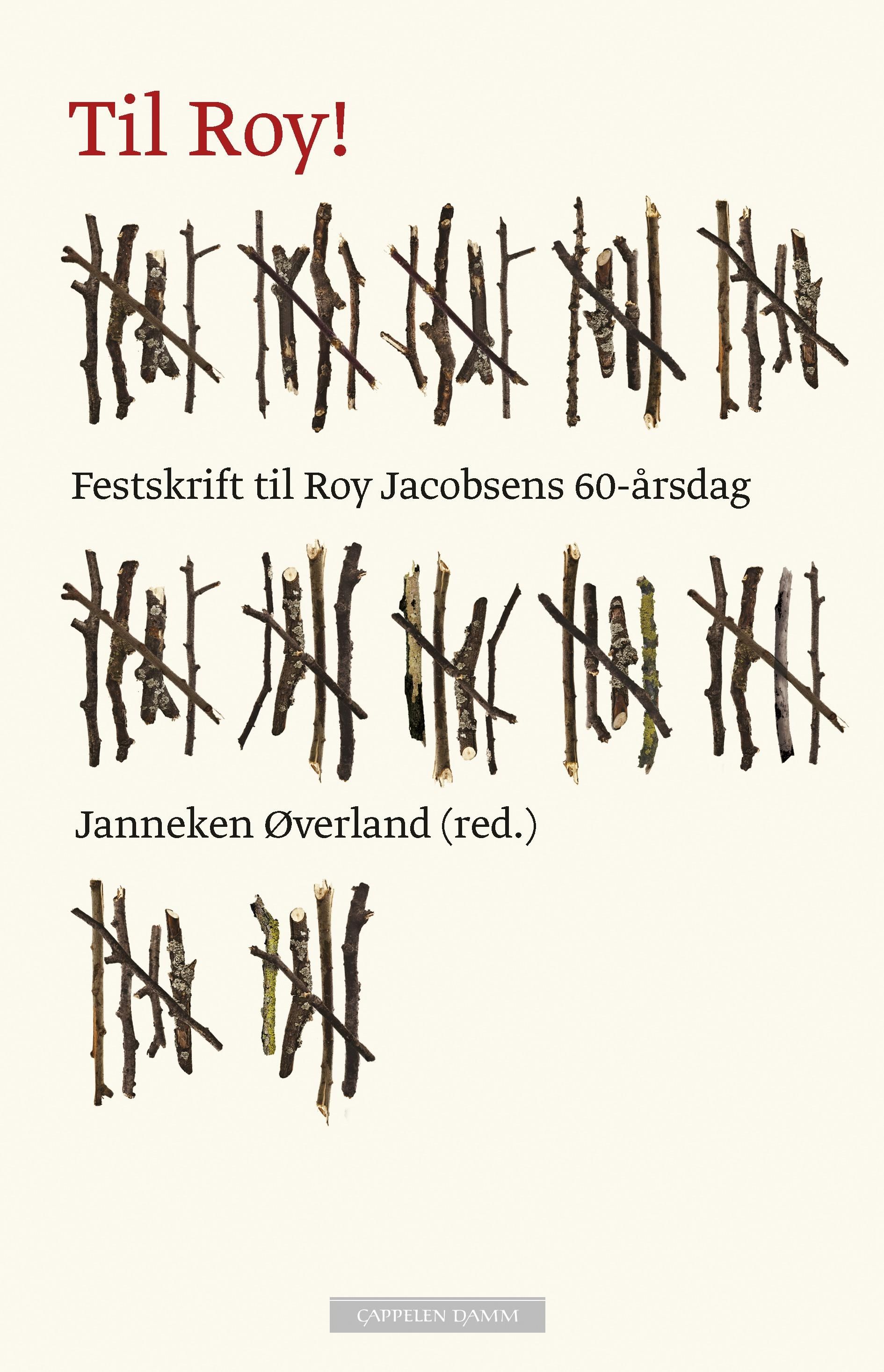 "Til Roy! - festskrift til Roy Jacobsens 60-årsdag" av Janneken Øverland
