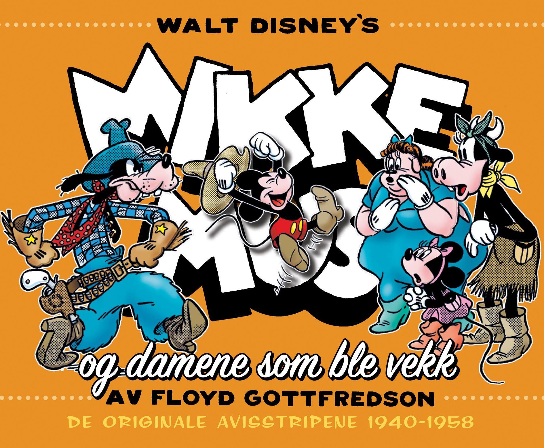 "Mikke Mus og damene som ble vekk - de originale avisstripene fra 1940-1958" av Floyd Gottfredson