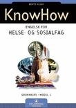 "KnowHow - engelsk for helse- og sosialfag : grunnkurs, modul 1" av Bente Heian