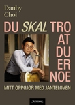 "Du skal tro at du er noe - mitt oppgjør med Janteloven" av Danby Choi