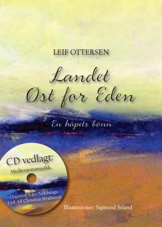 "Landet øst for eden - en håpets bønn" av Leif Ottersen