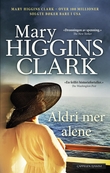 "Aldri mer alene" av Mary Higgins Clark