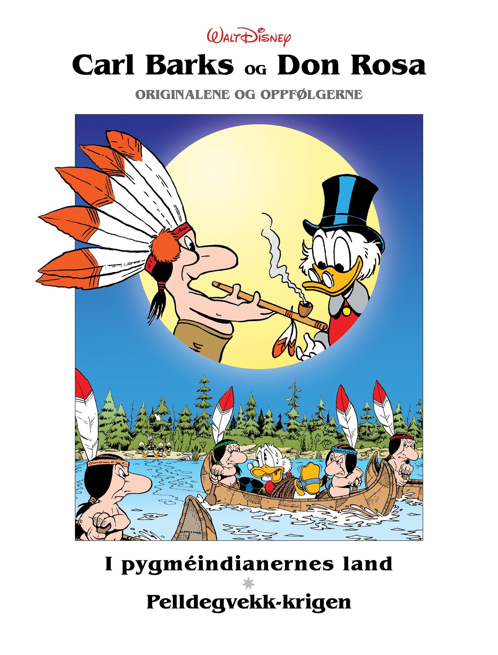 "Pygméindianernes land ; Pelldegvekk-krigen ; Ungdomskilden ; Sjeldne mynter ; En gullgruve" av Carl Barks