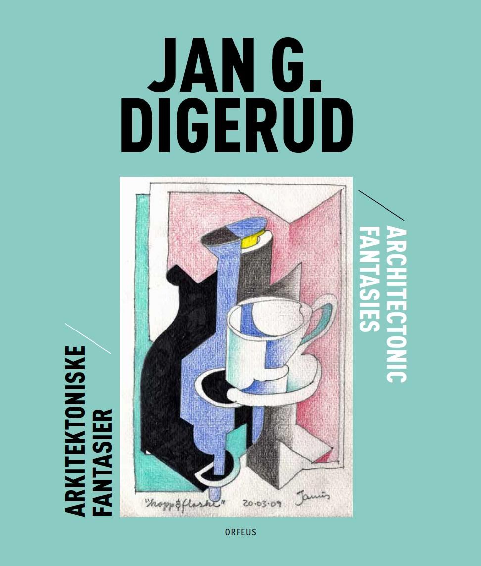 "Jan G. Digerud - arkitektoniske fantasier" av Inger Schjoldager