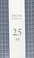 "Solum forlag 25 år - jubileumskatalog" av Knut Endre Solum