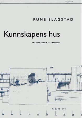 "Kunnskapens hus - fra Hansteen til Hanseid" av Rune Slagstad