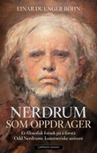 "Nerdrum som oppdrager - et filosofisk forsøk på å forstå Odd Nerdrums kunstneriske univers" av Einar Duenger Bøhn