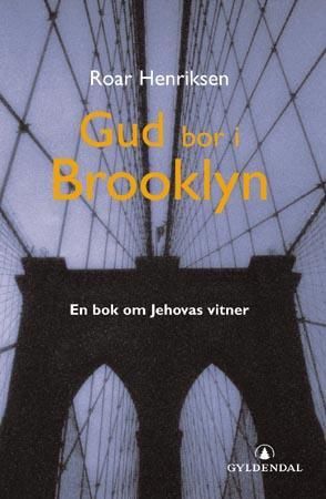 "Gud bor i Brooklyn - en bok om Jehovas vitner" av Roar Henriksen