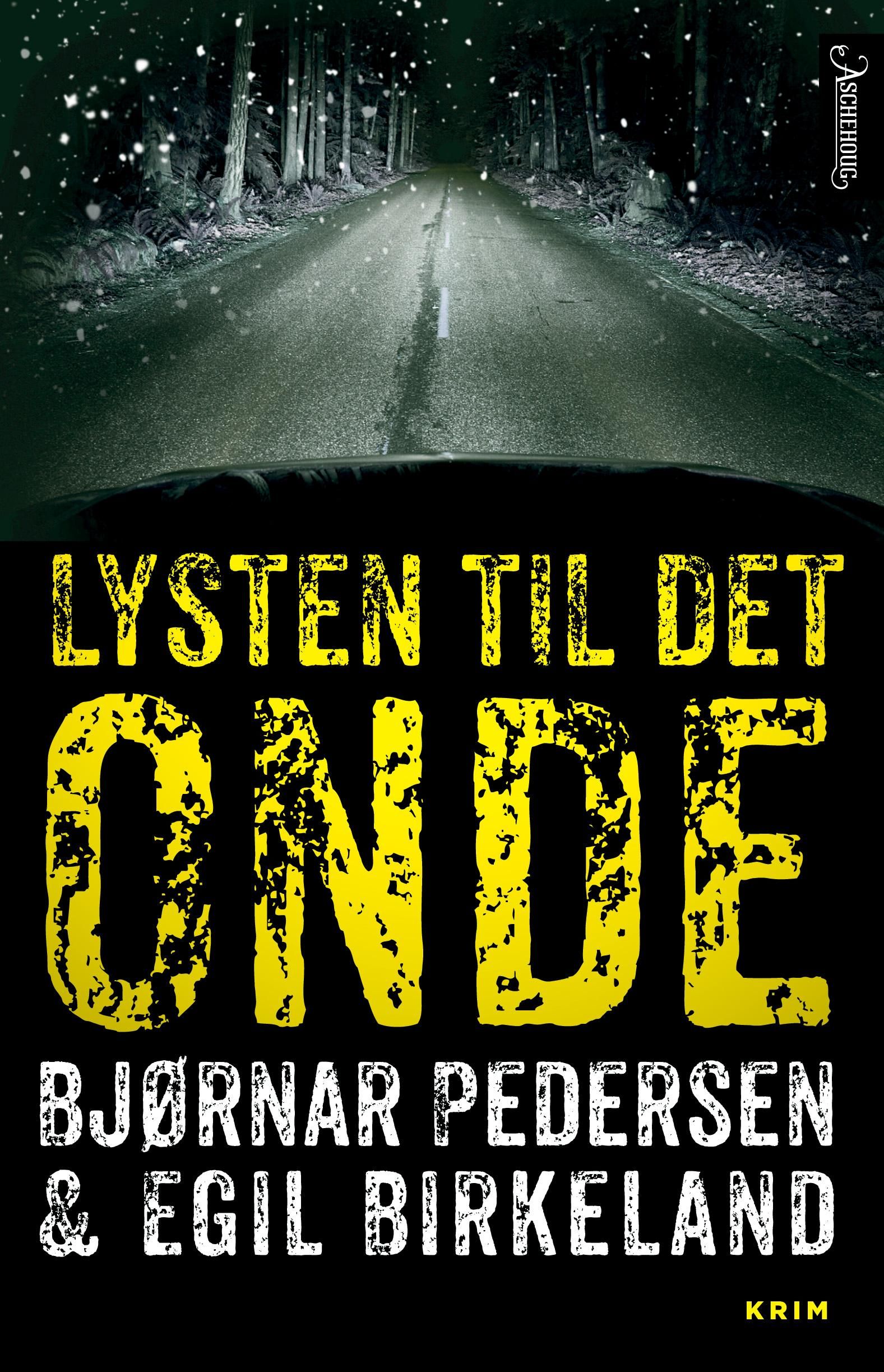 "Lysten til det onde - kriminalroman" av Bjørnar Pedersen